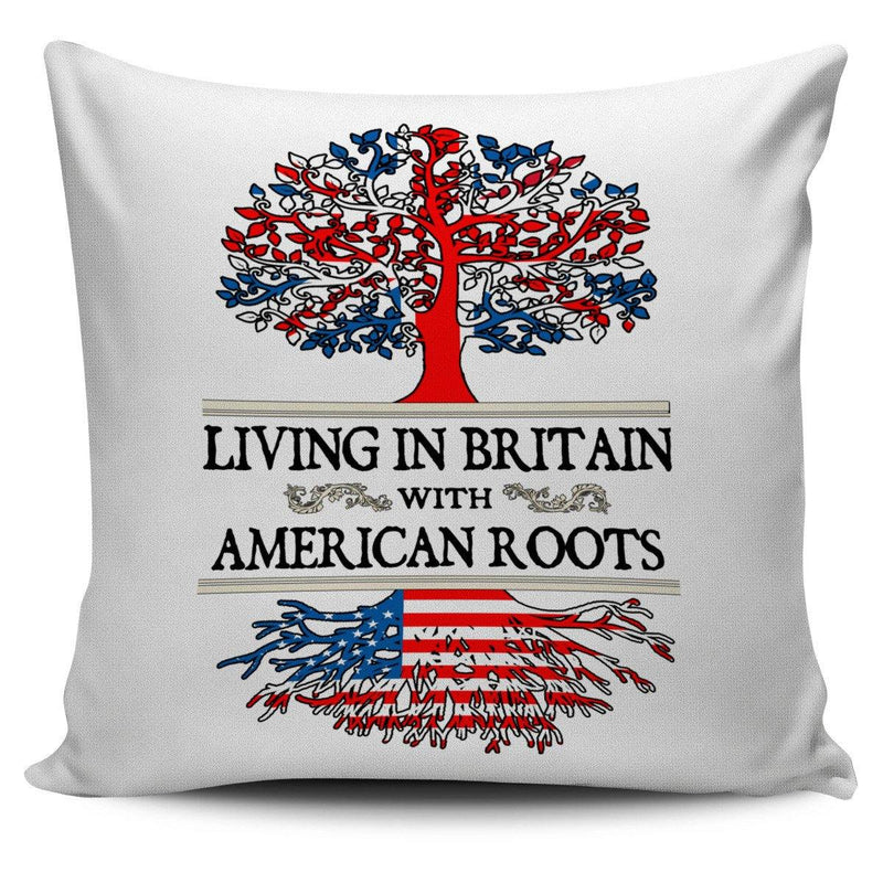 Living in Britain With American Roots Pillow Covers !