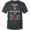 Press To Activate My British Accent Shirts !