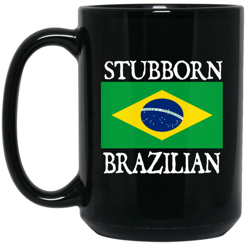 Stubborn Brazilian Mugs - Geardurr