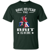 Have No Fear The Brit Is Here Shirts - Geardurr
