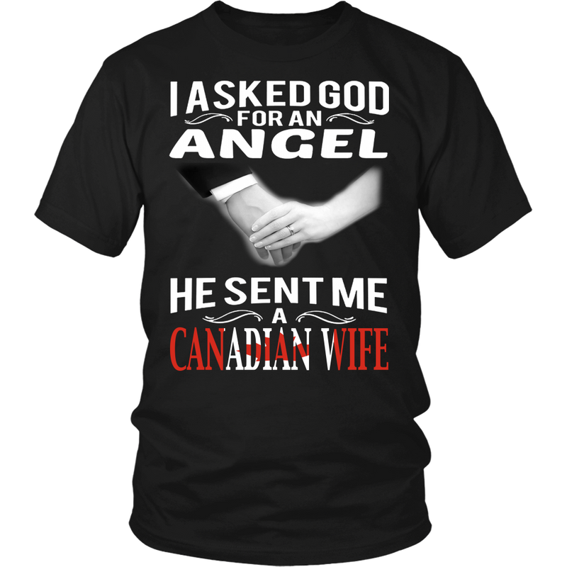 I Asked God For An Angel He Sent Me A Canadian Wife Shirt - Geardurr