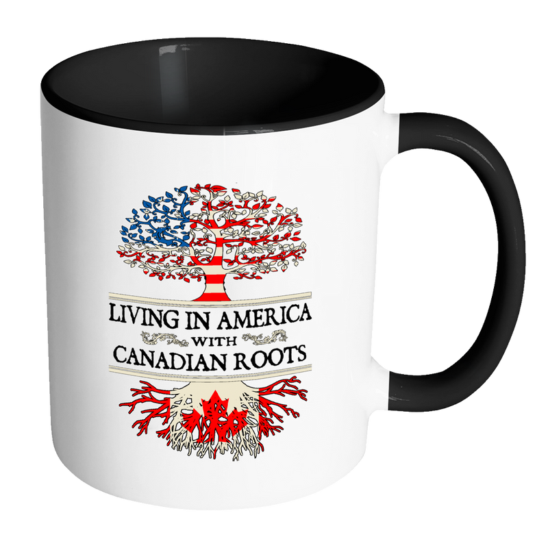Living in America With Canadian Roots Accent Mugs ! - Geardurr