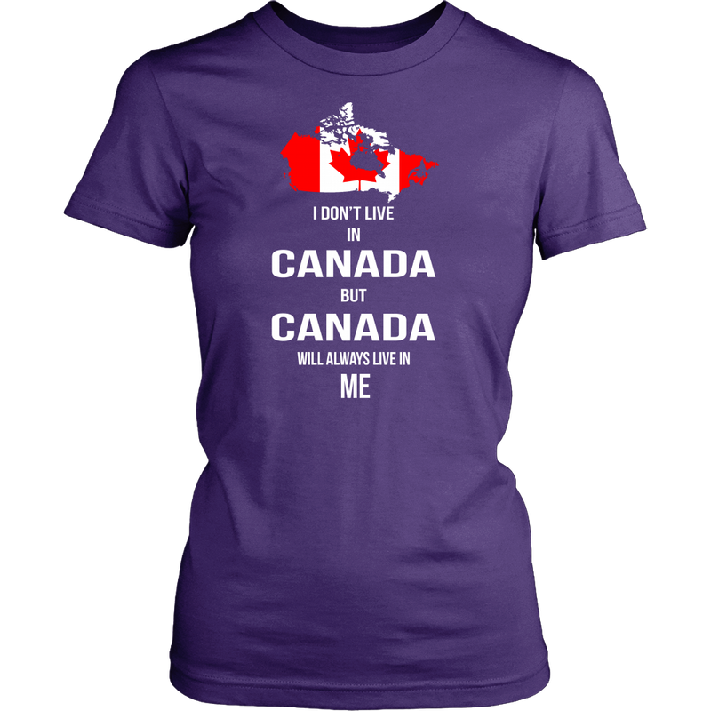 Canada Will Always Live In Me Shirts ! - Geardurr