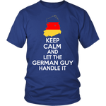 Keep calm And let German Guy Handle It ! - Geardurr