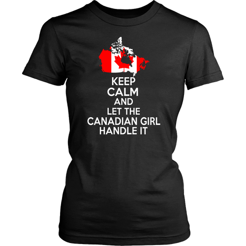 Keep calm And let Canadian Girl handle It ! - Geardurr
