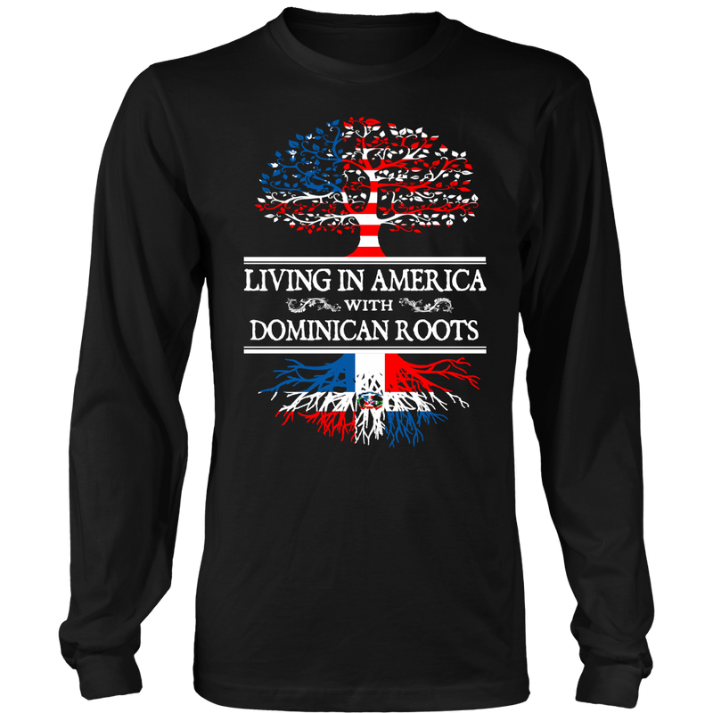 Living in America With Dominican Roots Shirt ! - Geardurr