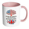 Living in America With British Roots Accent Mugs - Geardurr