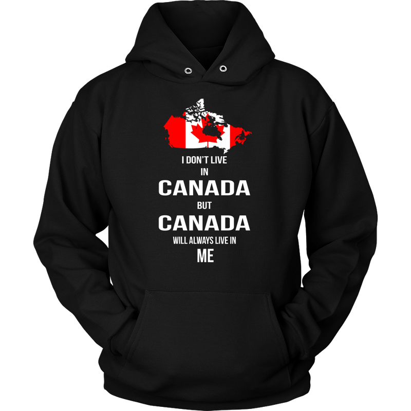 Canada Will Always Live In Me Shirts ! - Geardurr